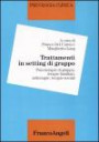 Psicologia clinica. 5.Trattamenti in setting di gruppo. Psicoterapie di gruppo, terapie sistemiche, terapie crative, terapie sociali