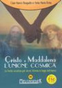 Cristo e Maddalena. L'unione cosmica. La verità occultata per secoli. Ritorna la legge dell'amore. DVD. Con libro