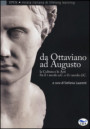 Da Ottaviano ad Augusto. La cultura e le arti fra il I secolo a.C. e il I secolo d.C