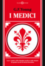 Medici. Luci e ombre della dinastia medicea sullo sfondo di quattro secoli di storia fiorentina
