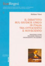 dibattito sul giudice unico in Italia tra Ottocento e Novecento. Processo civile, prcesso penale e ordinamento giudiziario