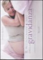 Il piccolo grande libro della gravidanza. Consigli pratici, informazioni essenziali e rimedi naturali dal preconcepimento al parto