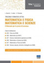 Tirocinio formativo attivo. Matematica e fisica, matematica e scienze. Il manuale per le prove di accesso