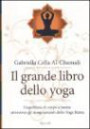 Il grande libro dello yoga - L'equilibrio di corpo e mente attraverso gli insegnamenti dello Yoga Ratna
