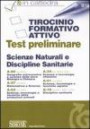 Tirocinio formativo attivo. Test preliminare. Scienze naturali e discipline sanitarie. A-50, A-27, A-52, A-34, A-51, A-16