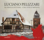 Luciano Pellizzari. 50 anni di pittura. Una vita d'artista. Essenza. Ediz. illustrata