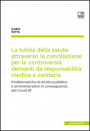 tutela della salute attraverso la conciliazione per le controversie derivanti da responsabilità medica e sanitaria. Problematiche di diritto pubblico e amministrativo in conseguenza del Covid-19