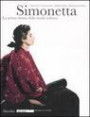 Simonetta. La prima donna della moda italiana. Catalogo della mostra (Firenze, 9 gennaio-17 febbraio 2008)