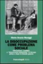 La disoccupazione come problema sociale - Riformismo, conflitto e "democrazia industriale" in Europa prima e dopo la Grande guerra