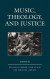 Music, Theology, and Justice