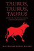 Taurus, Taurus, Taurus