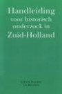 Handleiding voor historisch onderzoek in Zuid-Holland / druk 1