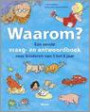 Waarom? Een eerste vraag-antwoordboek voor kinderen van 5 tot 8 jaar