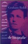 Rimbaud, de biografie / druk 1