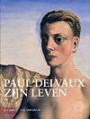 Paul Delvaux - zijn leven