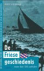 De Friese geschiedenis in meer dan 100 verhalen / druk 1