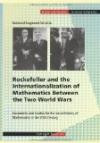 Rockefeller and the Internationalization of Mathematics Between the Two World Wars: Document And Studies For The Social History Of Mathematics In The ... (Science Networks. Historical Studies)