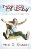 Thank God it's monday; everyday evangelsim for everyday people
