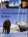 I Roald Amundsens fotspor