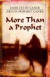 More Than a Prophet: An Insider's Response to Muslim Beliefs About Jesus and Christianity