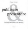Publisere & presentere : medisinsk fagformidling i teori og praksis