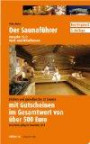 Saunaführer Region 12.3: Nord- und Mittelhessen: Erleben und genießen Sie 34 Saunen mit Gutscheinen im Gesamtwert von über 500 Euro. Gültigkeit der Gutscheine bis 01.11.2013