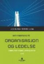 Nytt perspektiv på organisasjon og ledelse : trukturer, sosiale relasjoner, politikk og symboler