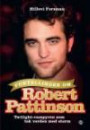 Fortellingen om Robert Pattinson; Twilight-vampyren som sjarmerte en hel verden