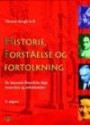 Historie, forståelse og fortolkning : innføring i de historisk-filosofiske fags fremvekst og arbeidsmåter