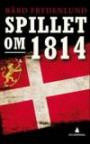 Spillet om Norge; det politiske året 1814