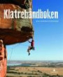 Klatrehåndboken : lær deg det grunnleggende i klippeklatring - fra topptauing til klatring på led