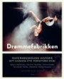 Drømmefabrikken; Teaterhøgskolens historie sett gjennom åtte forfatteres øyne