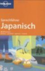 Lonely Planet Sprachführer Japanisch: Mit Wörterbuch Deutsch - Japanisch / Japanisch - Deutsch