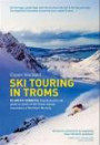 Ski touring in Troms : 82 arctic summits!
a backcountry ski guide to some of the finest coastal mountains of Northern Norway