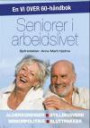 Seniorer i arbeidslivet : aldersgrenser, stillingsvern, seniorpolitikk, sluttpakker