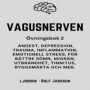 VAGUSNERVEN : Övningsbok 2 : ångest, depression, trauma, inflammation, emotionell stress, för bättre sömn, migrän, utbrändhet, tinnitus, ryggsmärta och mer