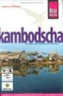 Kambodscha: Handbuch für individuelles Reisen und Entdecken in allen Regionen des Landes auch abseits der Hauptrouten