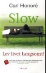 Slow : lev livet langsomt