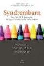 Syndrombarn : barn med ADHD, lærevansker, aspergers, tourettes, bipolar lidelse med mer!
håndbok for foreldre, lærere, fagpersoner