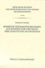 Römische Testamentsurkunden aus Ägypten vor und nach der Constitutio Antoniniana (Münchener Beiträge zur Papyrusforschung und antiken Rechtsgeschichte)