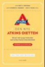 Den nye Atkins-dietten; gå ned i vekt og opp i livskvalitet med verdens fremste lavkarbokosthold
