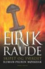 Eirik Raude : en roman om Eirik Torvaldsson av Øksne-Torers slekt
den Eirik som oppdaget Grønland og var en god venn av Tor
1. bok
skipet og sverdet