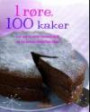 1 røre, 100 kaker; lær deg én enkel basisoppskrift og lag hundre forskjellige kaker!