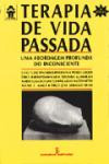 Terapia de Vida Passada : uma Abordagem Profunda do Inconsciente