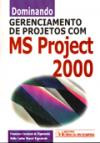 Dominando Gerenciamento De Projetos Com Ms Project : Project 2000