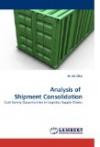 Analysis of Shipment Consolidation: Cost-Saving Opportunities in Logistics Supply Chains