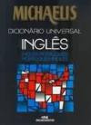 Michaelis Dicionario Universal Ingles-Portugue : Portugues-Ingle