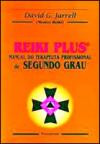 Reiki Plus : Manual do Terapeuta Profissional de Segundo Grau