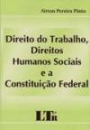Direito Do Trabalho, Direitos Humanos Sociais E A : Constituição Federal