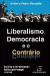 Liberalismo, Democracia e o Contrário